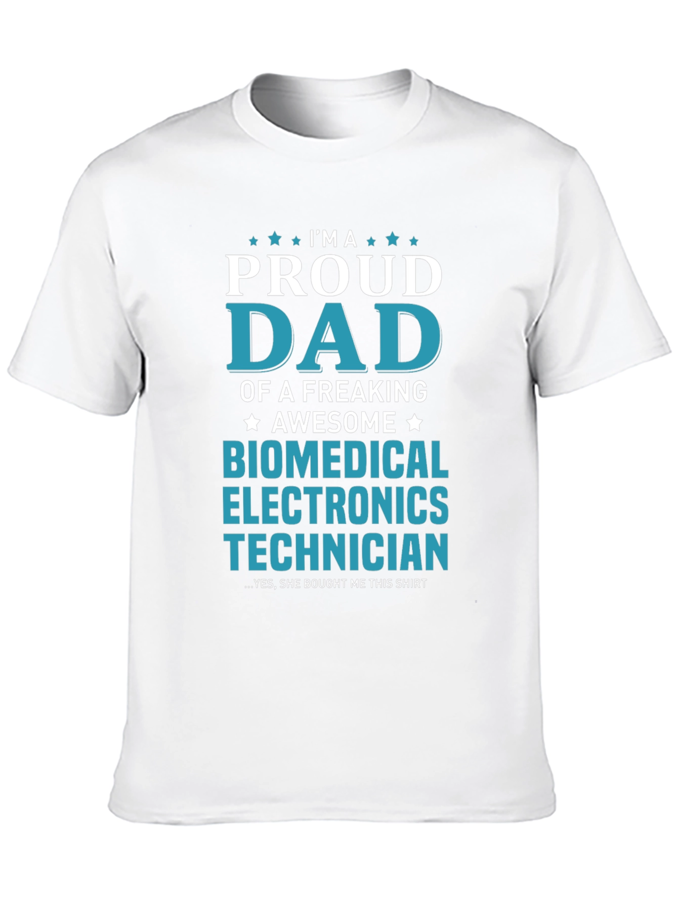 Proud Dad Biomedical Electronics Technician T-Shirt