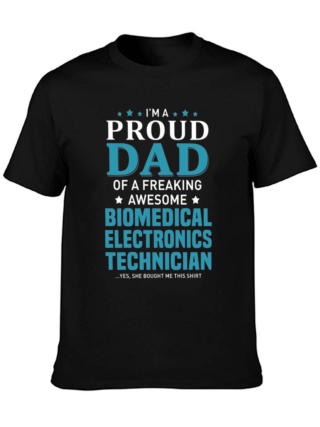 Proud Dad Biomedical Electronics Technician T-Shirt