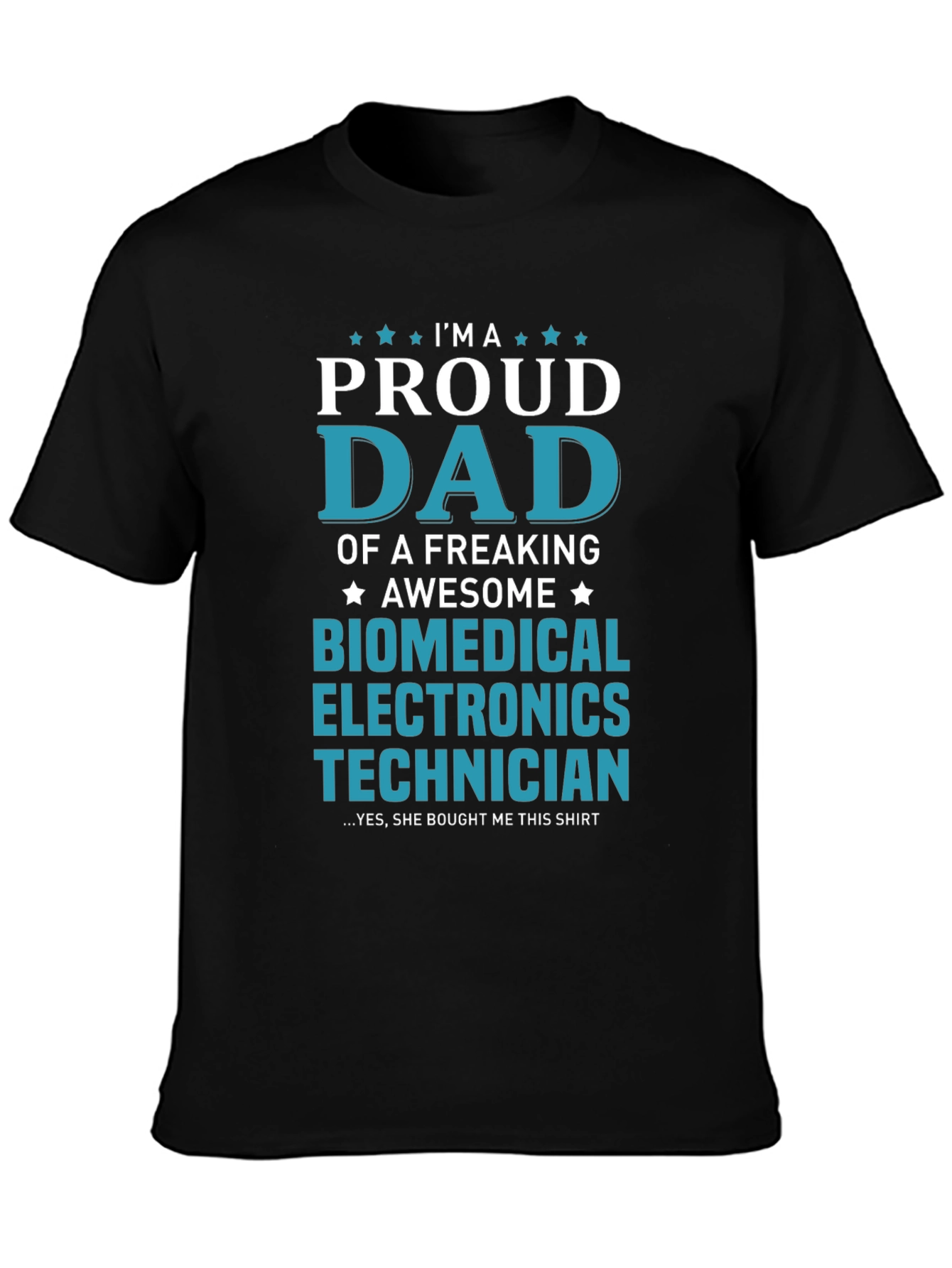 Proud Dad Biomedical Electronics Technician T-Shirt
