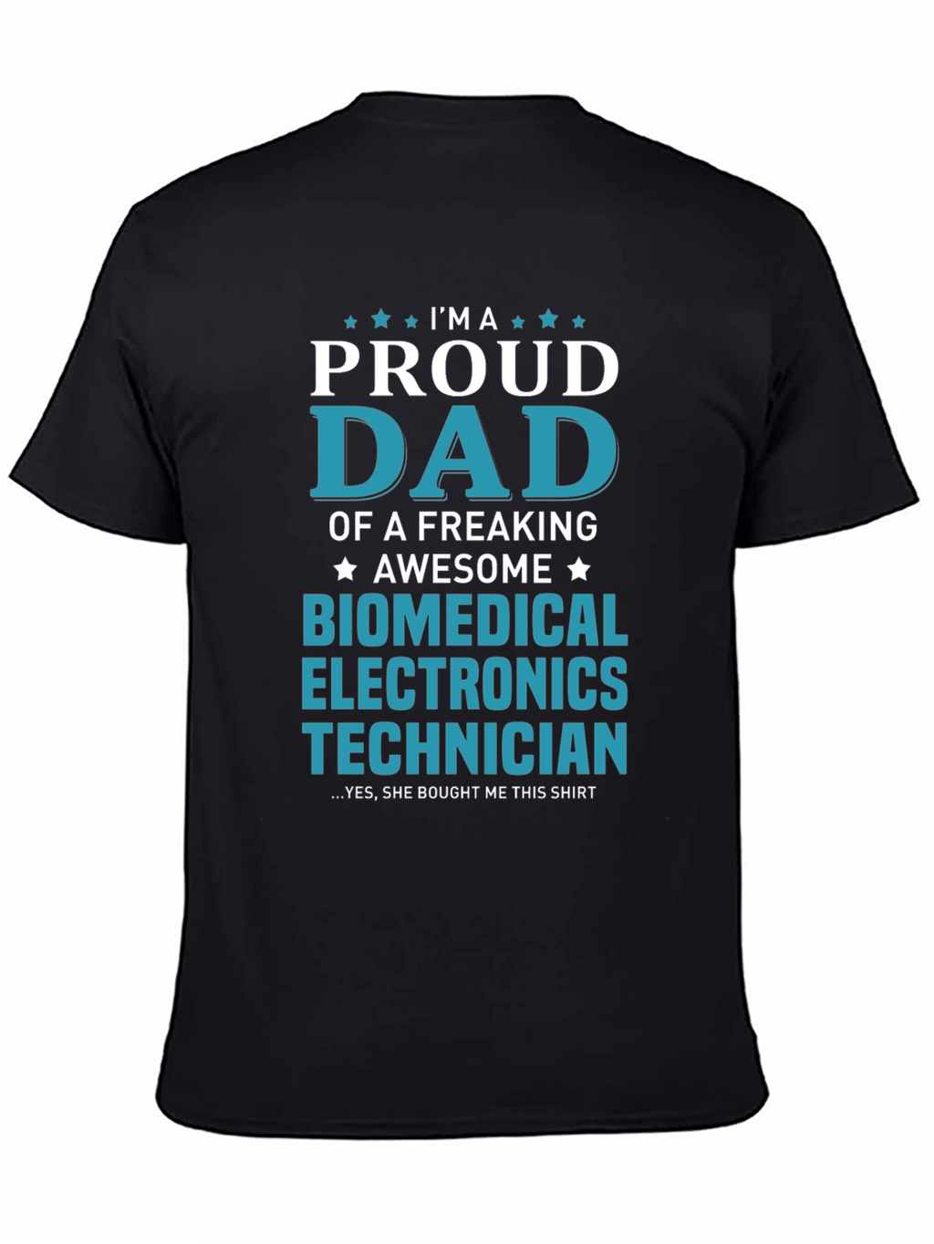 Proud Dad Biomedical Electronics Technician T-Shirt