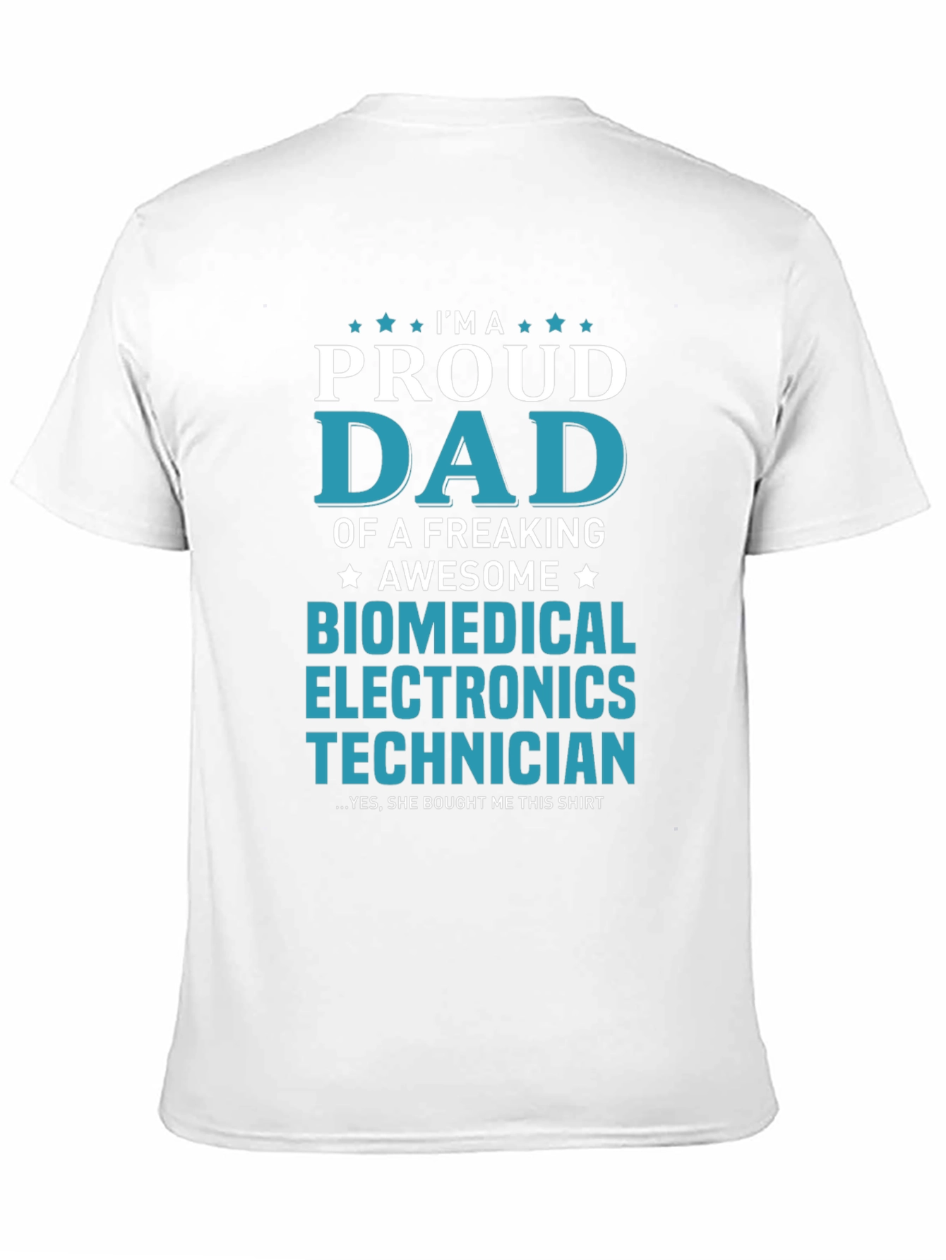 Proud Dad Biomedical Electronics Technician T-Shirt
