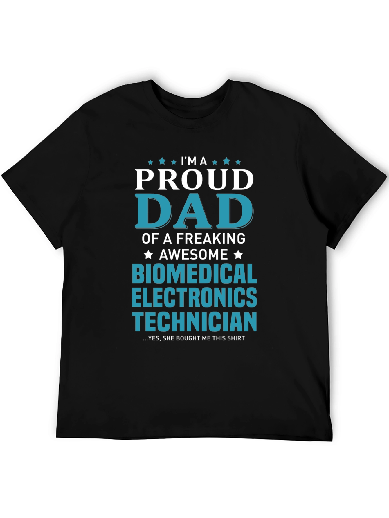 Proud Dad Biomedical Electronics Technician T-Shirt