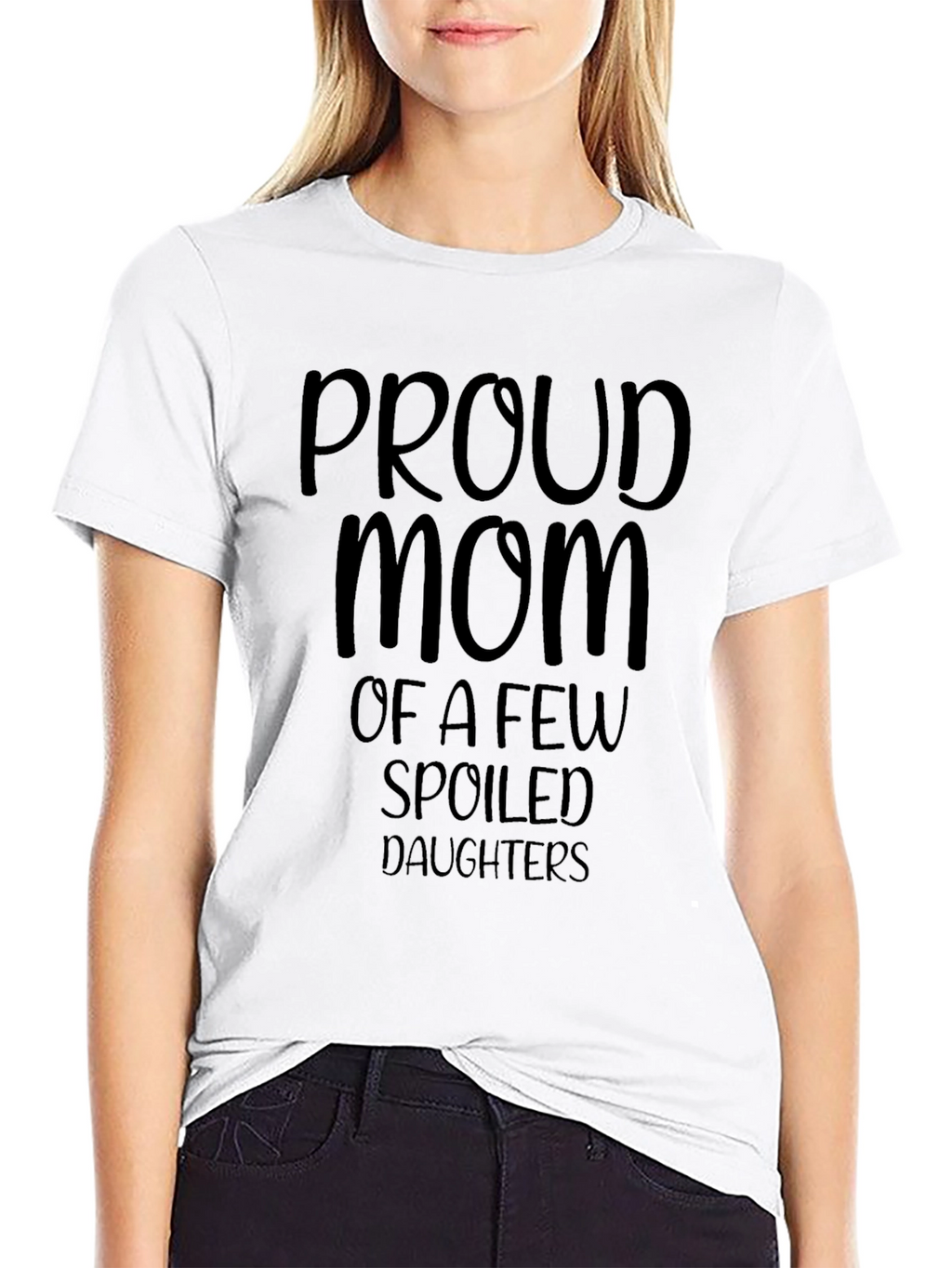 Proud Mom T-Shirt - Spoiled Daughters Tee