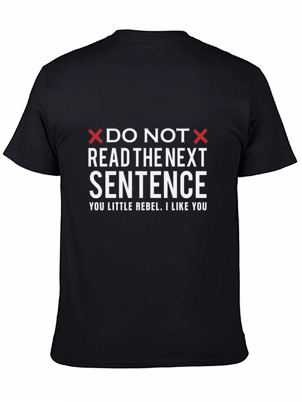 Do Not Read the Next Sentence T-Shirt