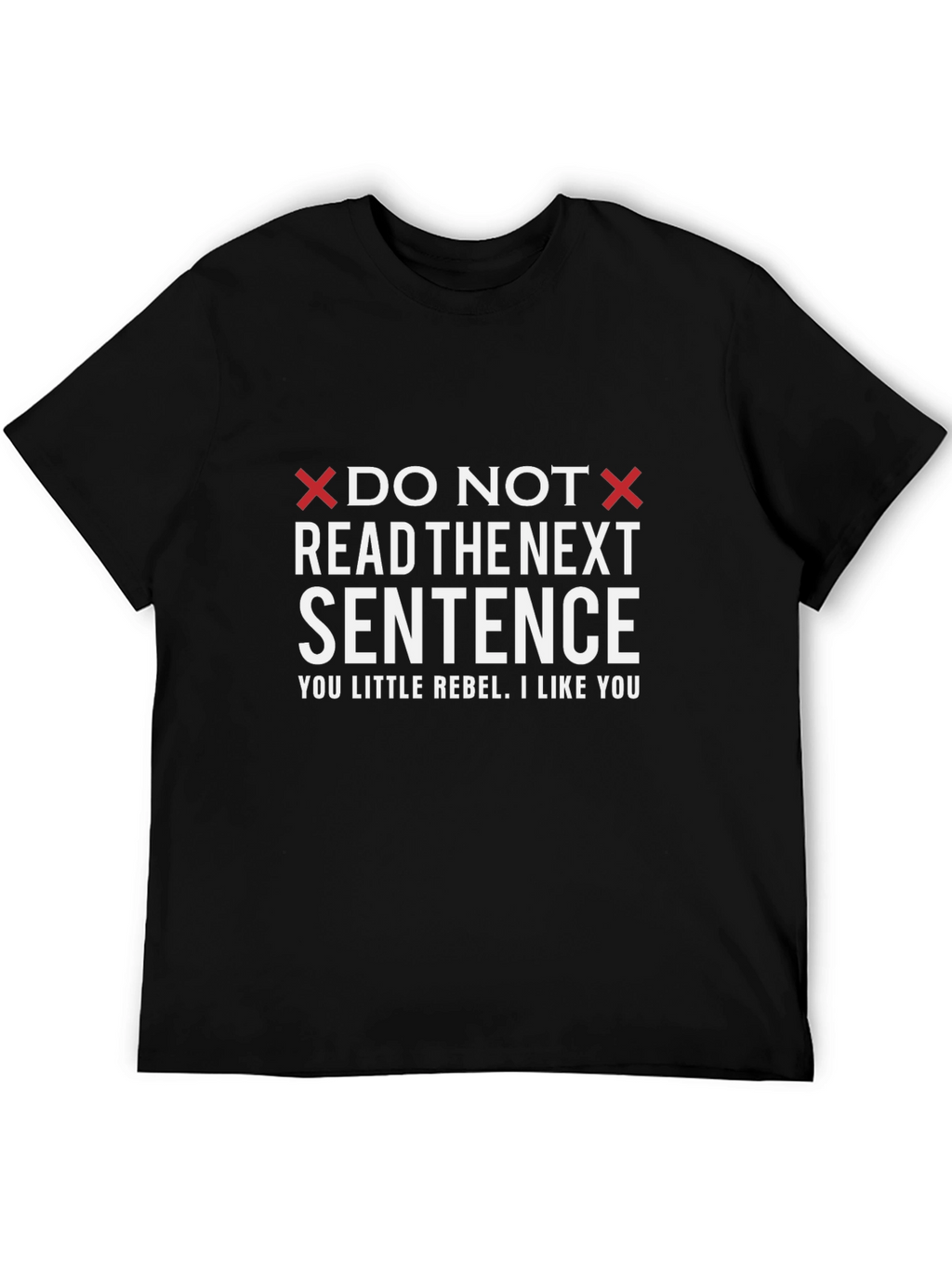 Do Not Read the Next Sentence T-Shirt