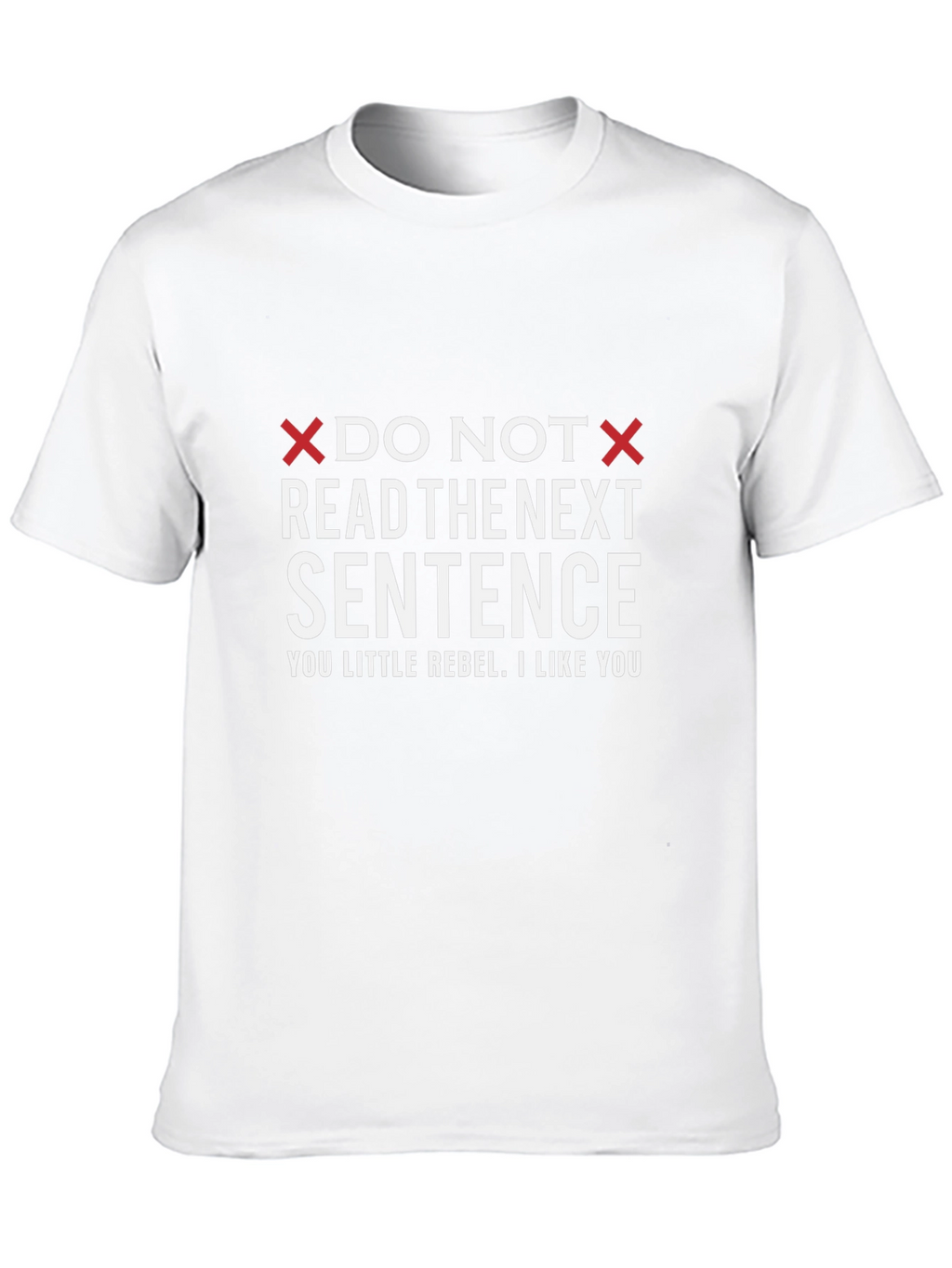 Do Not Read the Next Sentence T-Shirt