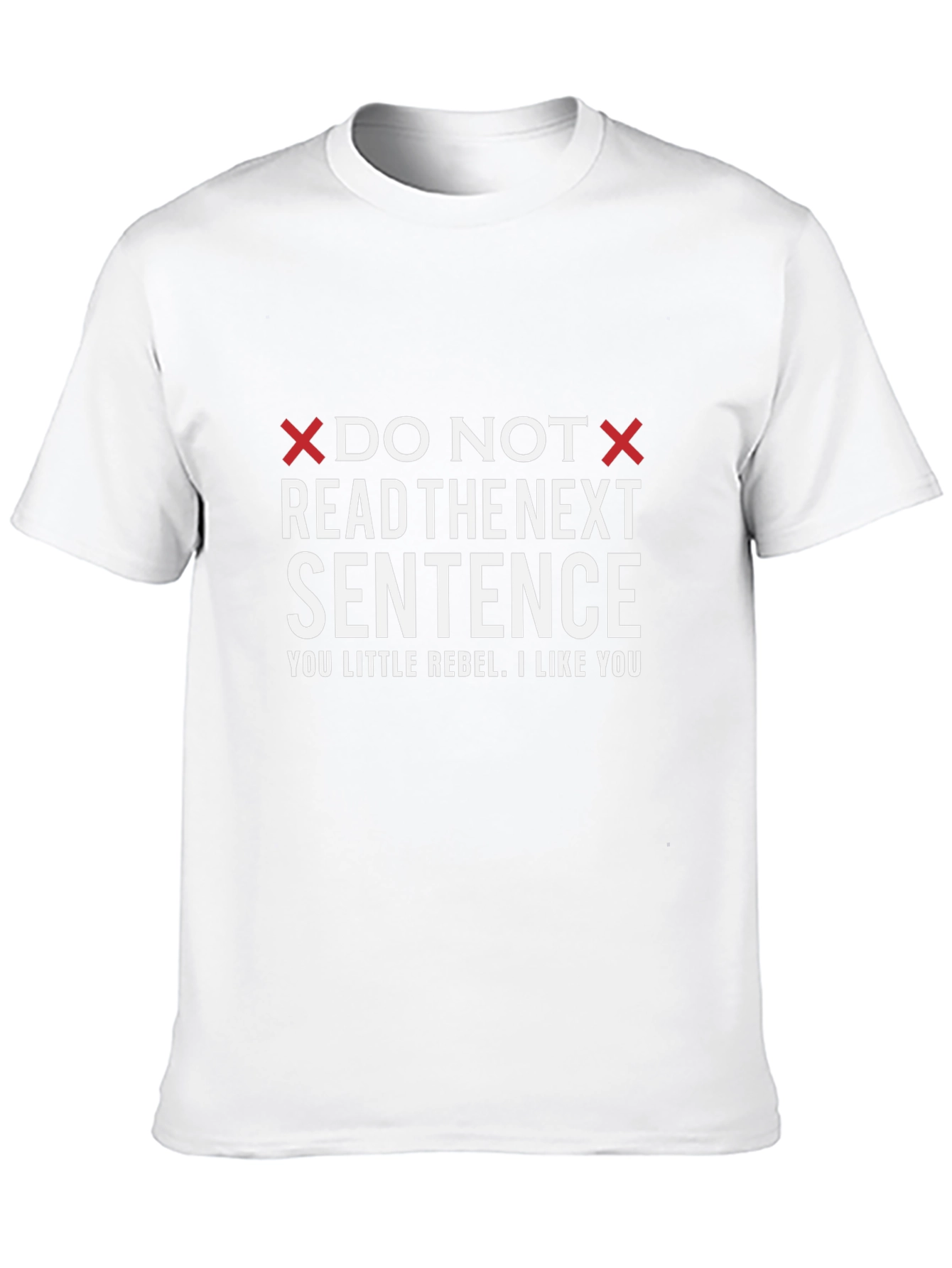 Do Not Read the Next Sentence T-Shirt