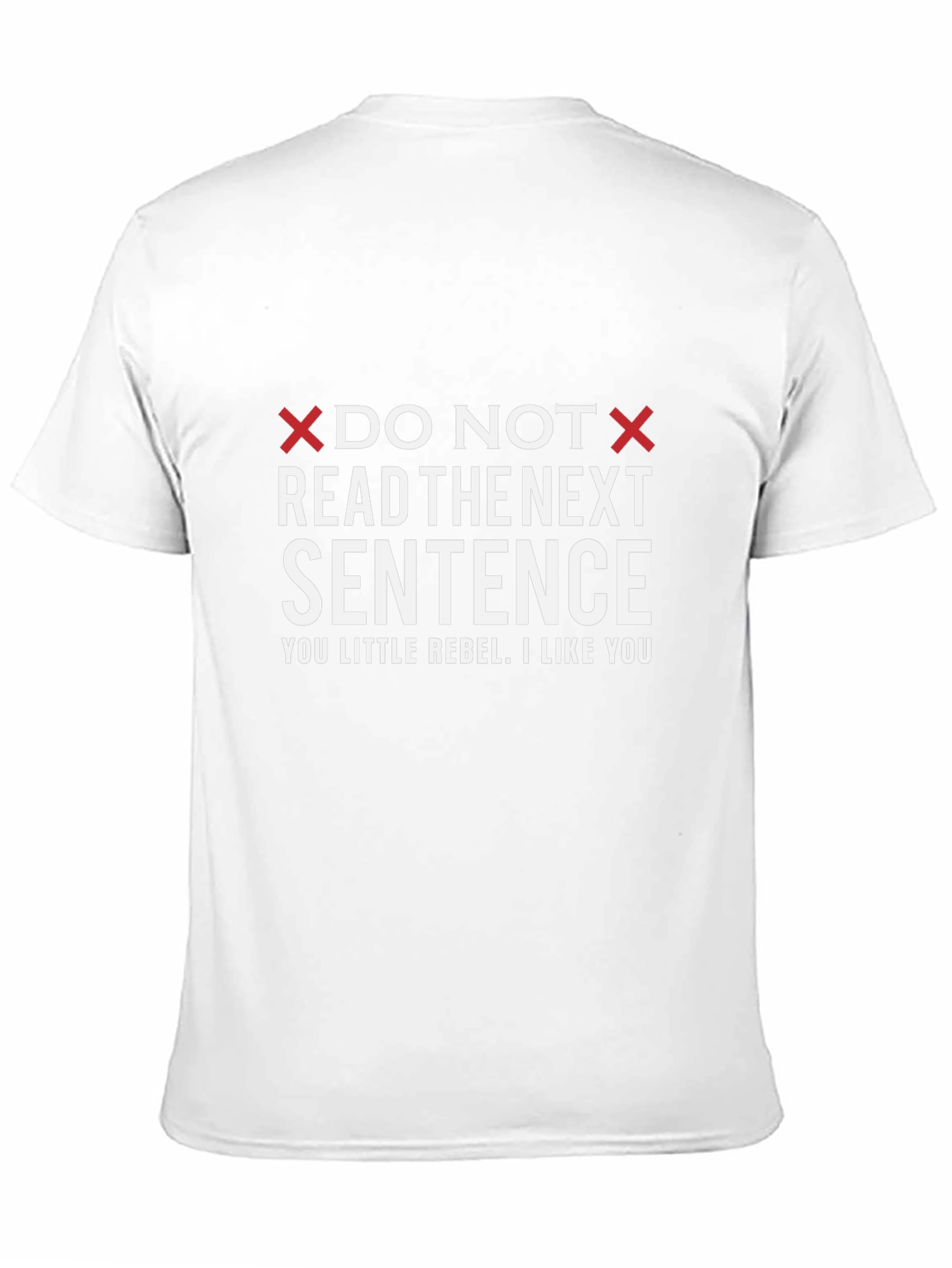 Do Not Read the Next Sentence T-Shirt