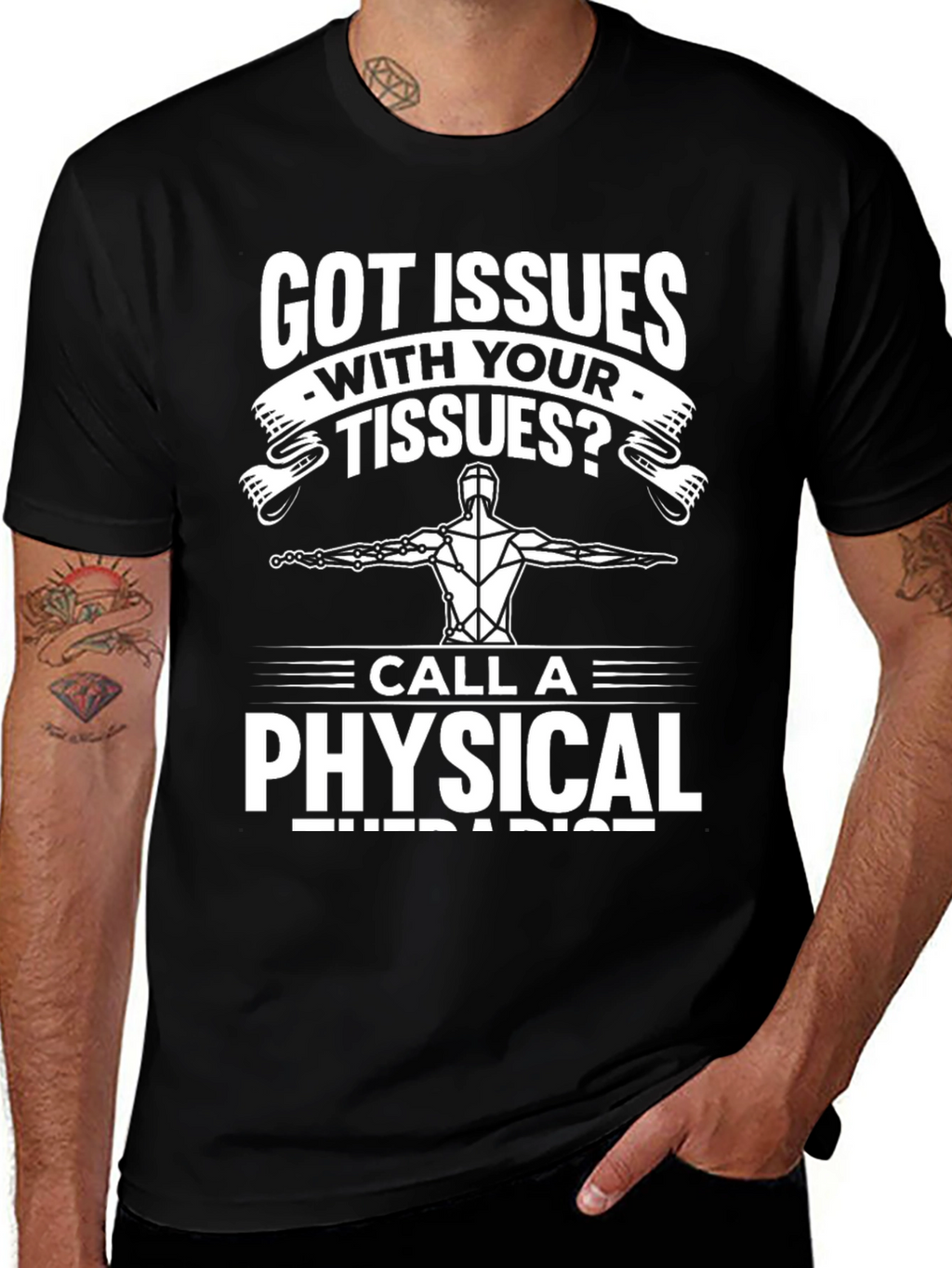 Got Issues With Your Tissues? Funny Physical Therapist T-Shirt