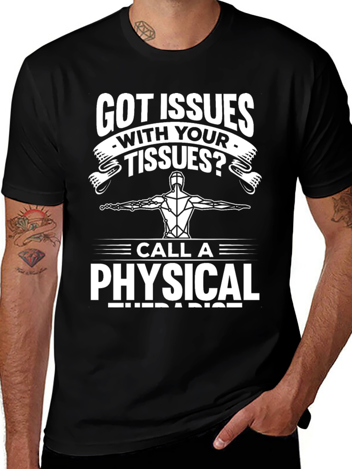 Got Issues With Your Tissues? Funny Physical Therapist T-Shirt