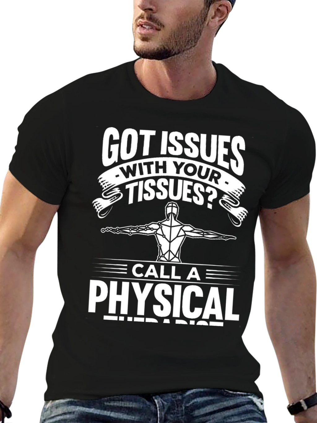 Got Issues With Your Tissues? Funny Physical Therapist T-Shirt