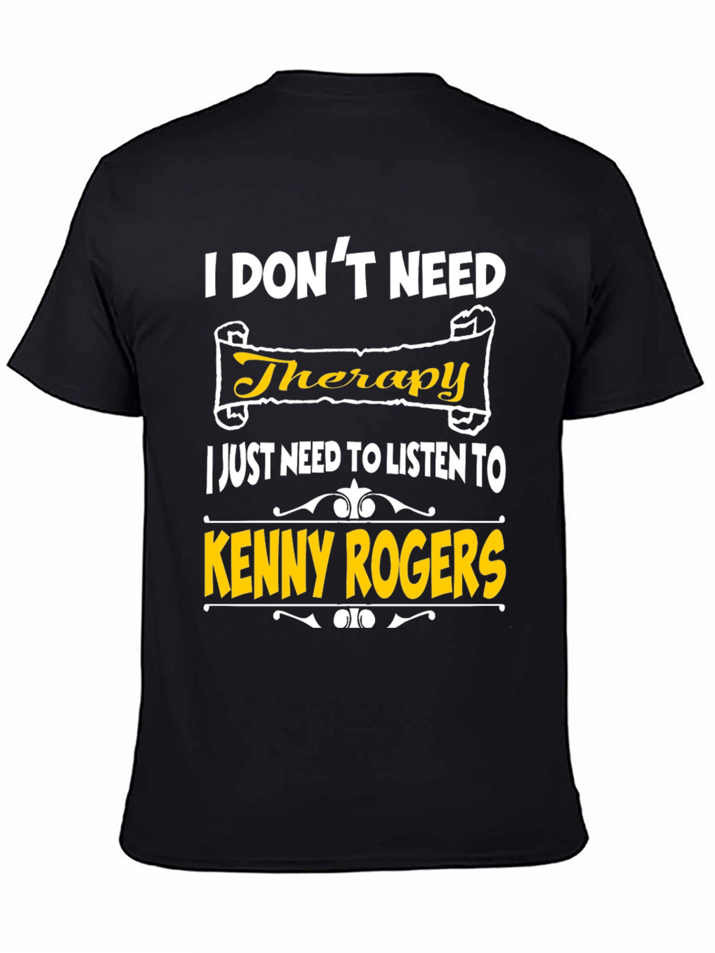 I Dont Need Therapy Kenny Rogers T-Shirt