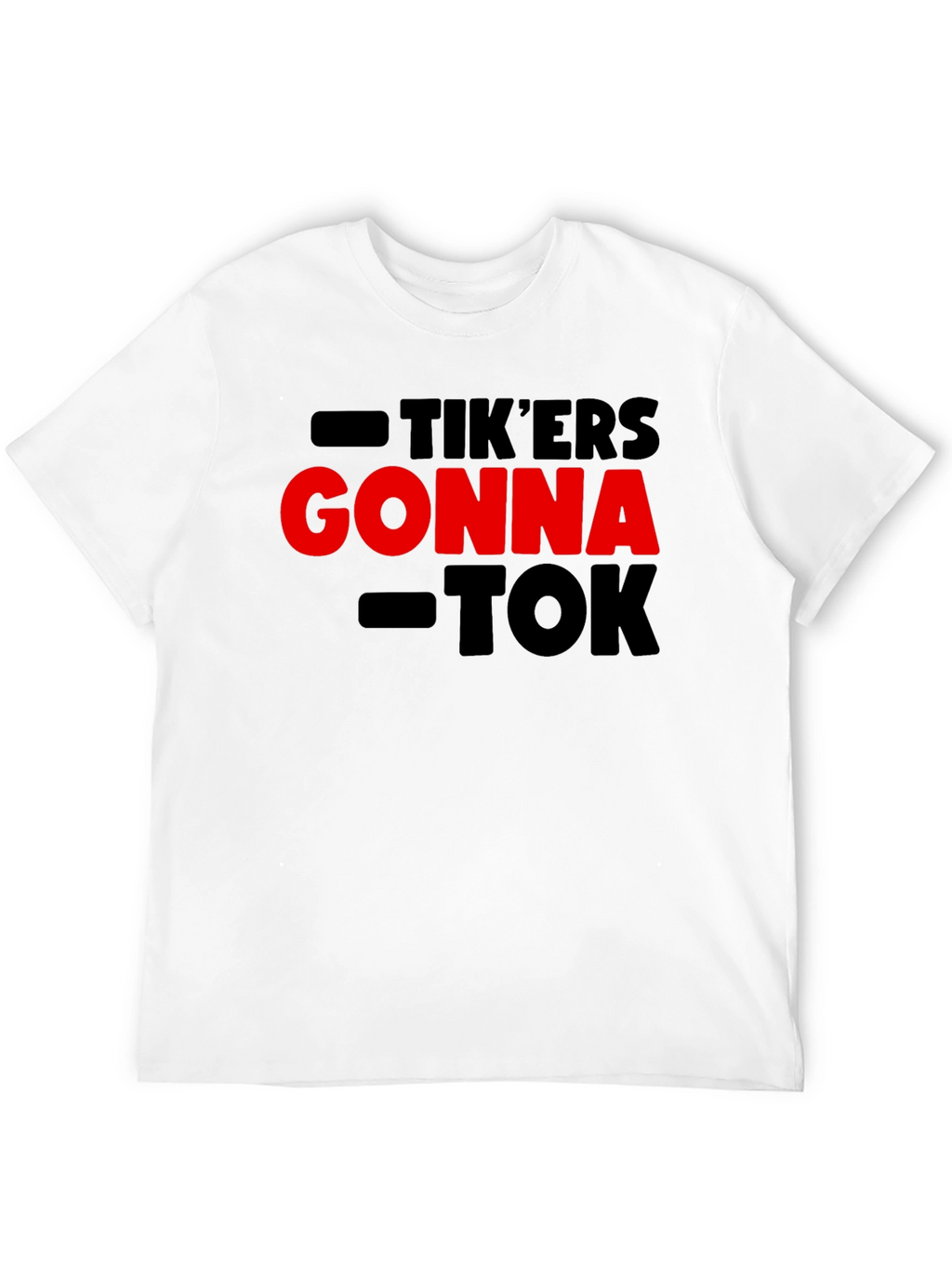 Tikers Gonna Tok T-Shirt - Trendy Statement Tee