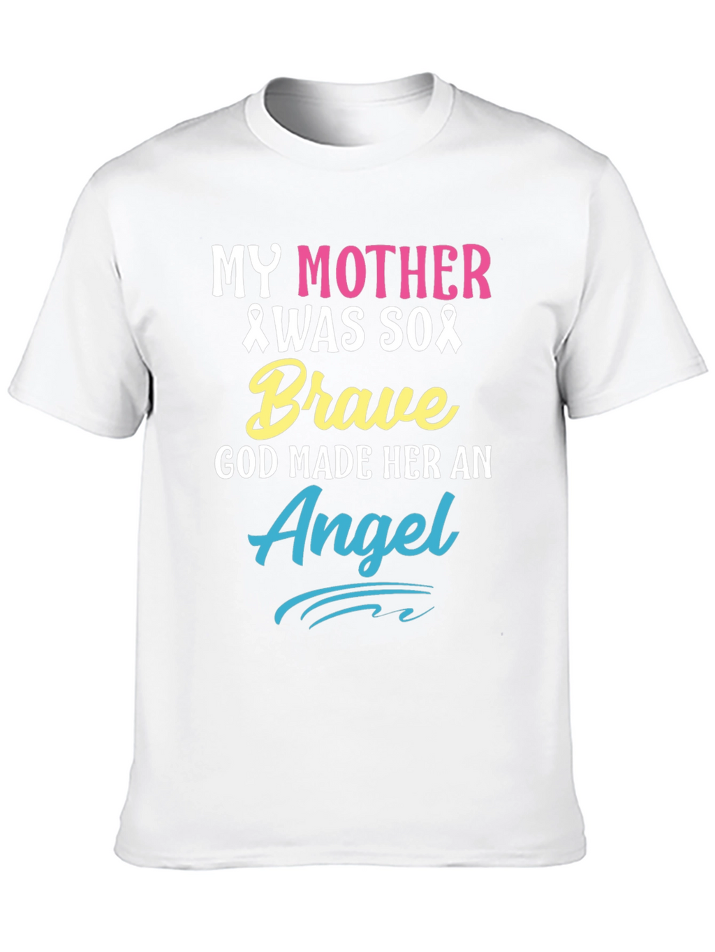 My Mother Was So Brave Awareness T-Shirt