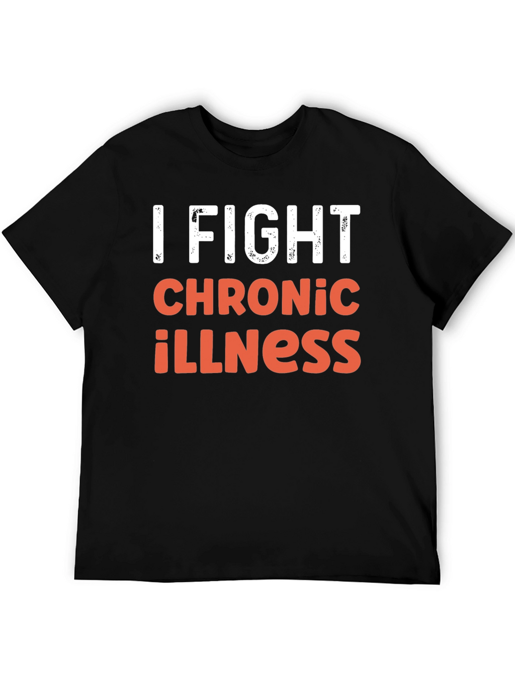 I Fight Chronic Illness Graphic Tee Shirt