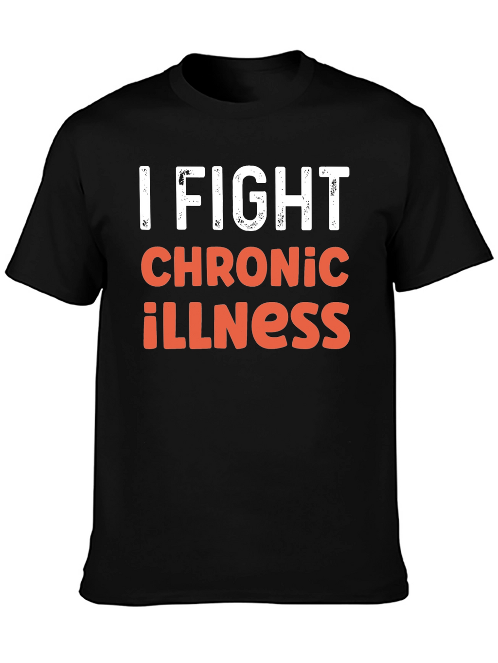 I Fight Chronic Illness Graphic Tee Shirt