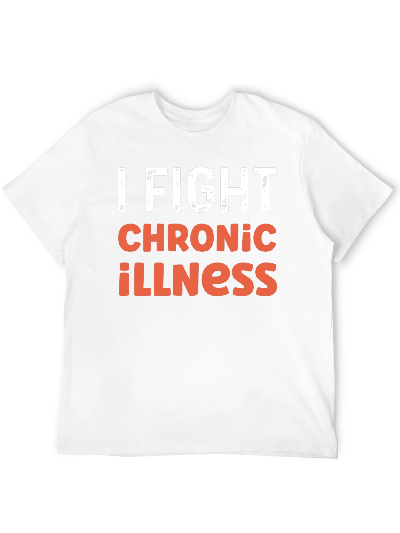 I Fight Chronic Illness Graphic Tee Shirt