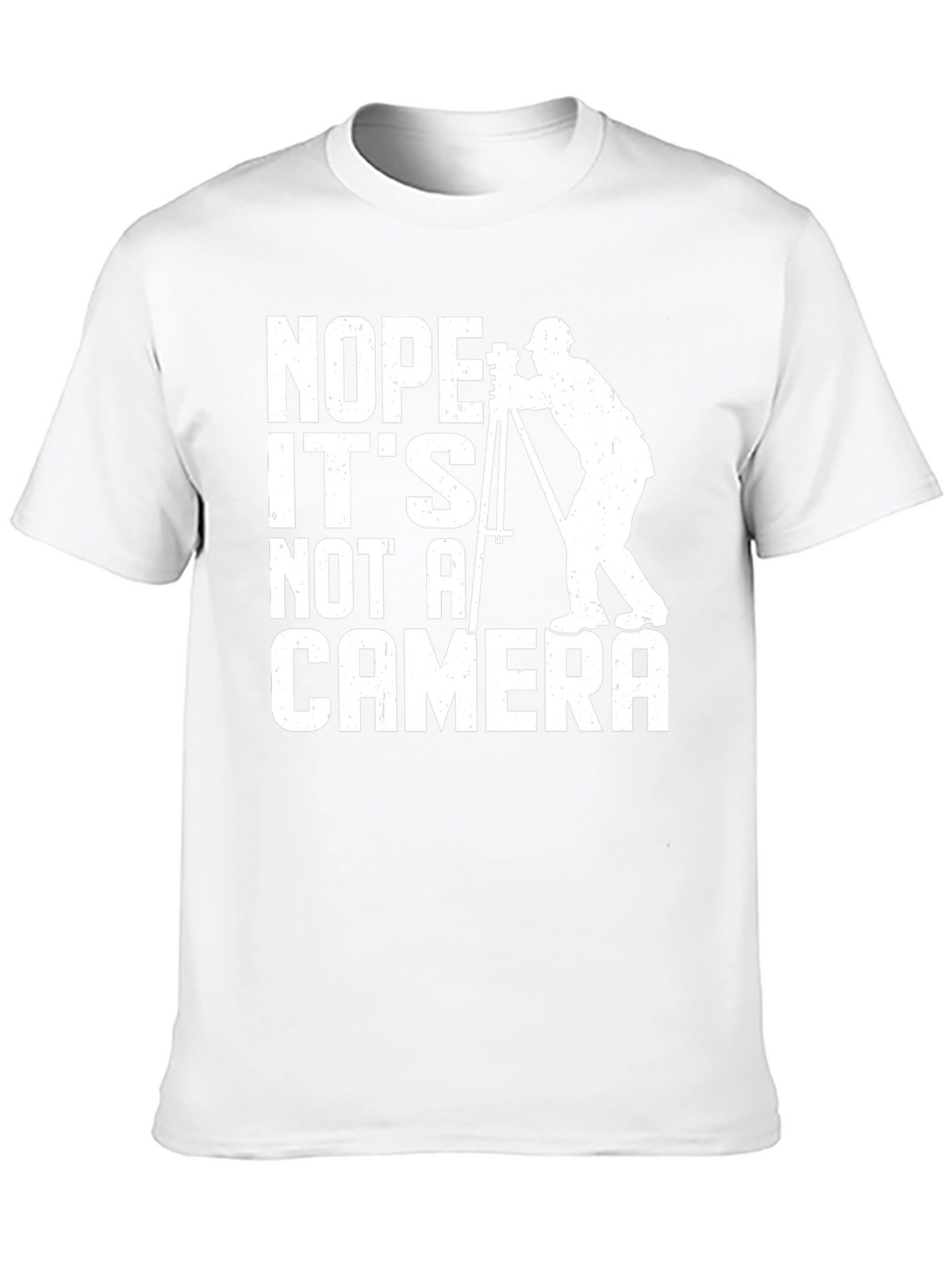 Surveyor T-Shirt - Its Not a Camera Funny Tee