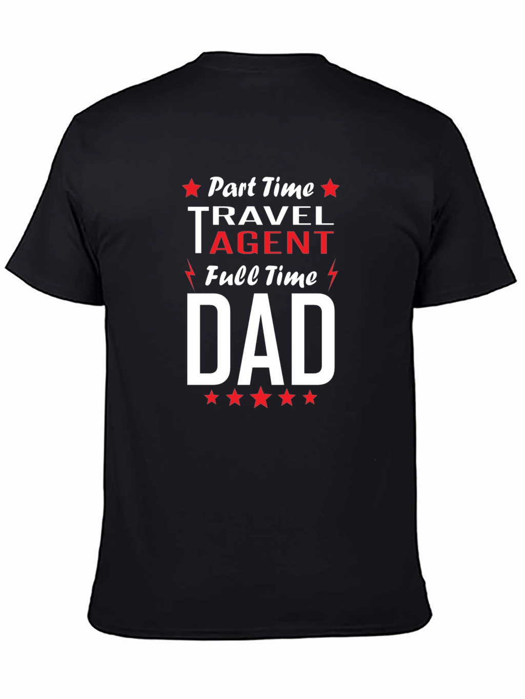 Part-Time Travel Agent Full-Time Dad T-Shirt
