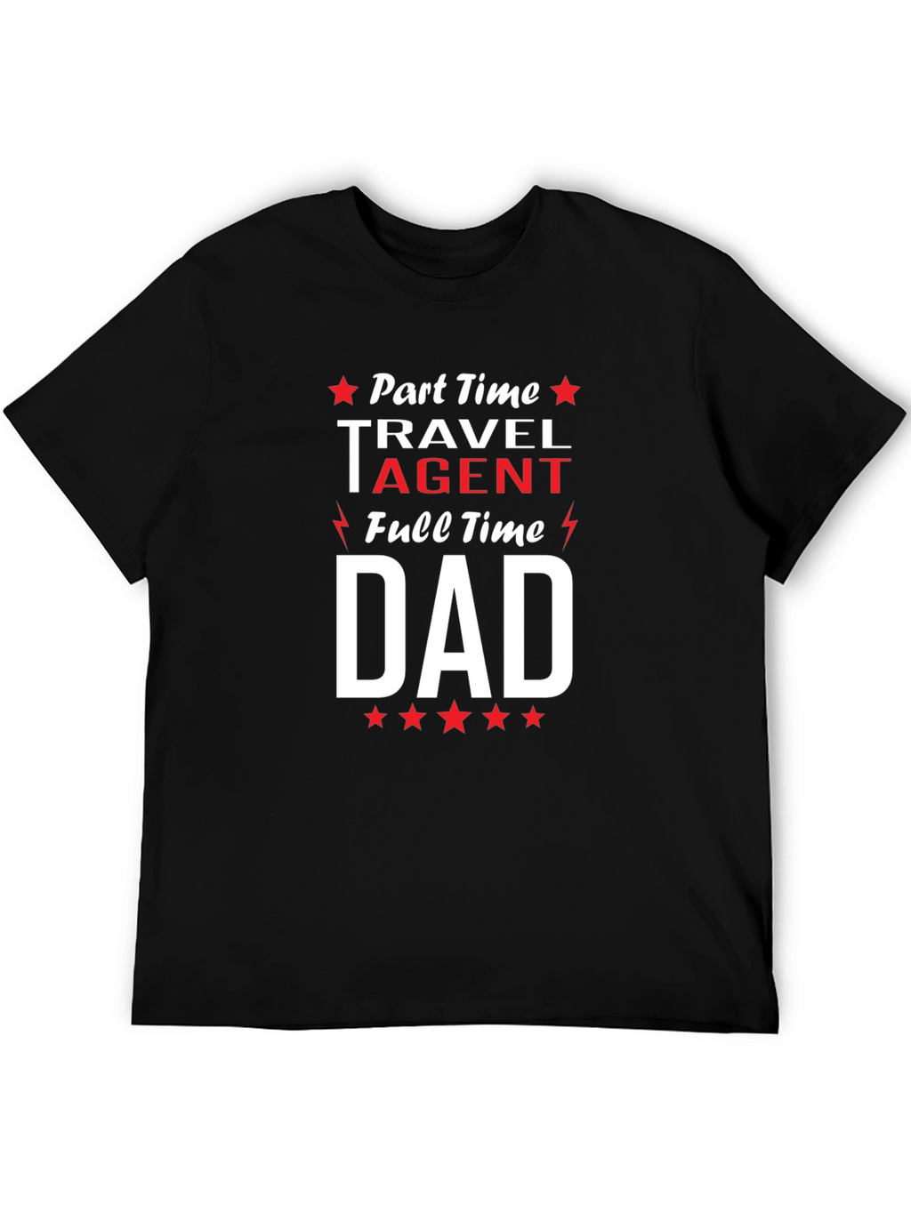 Part-Time Travel Agent Full-Time Dad T-Shirt