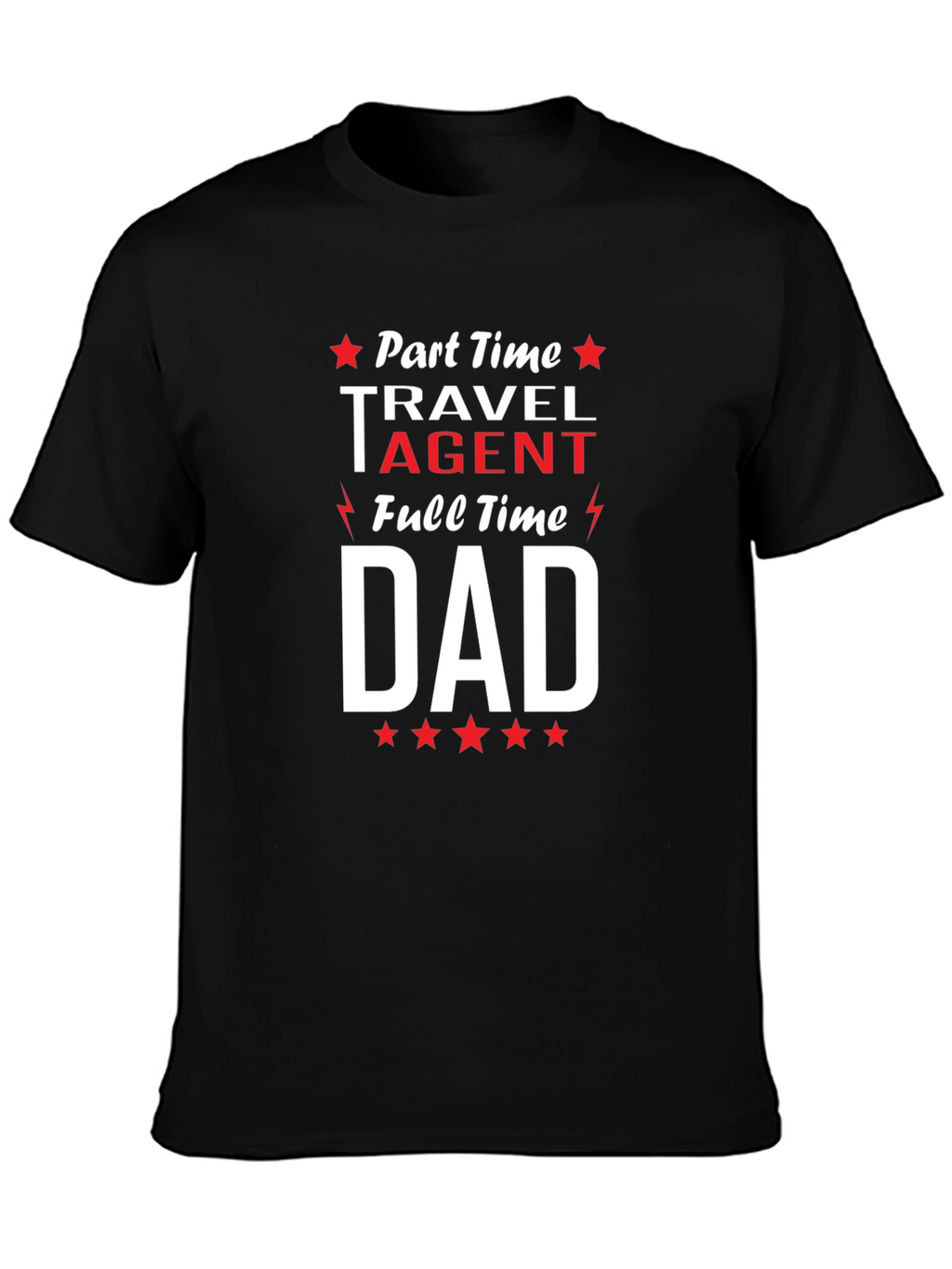 Part-Time Travel Agent Full-Time Dad T-Shirt