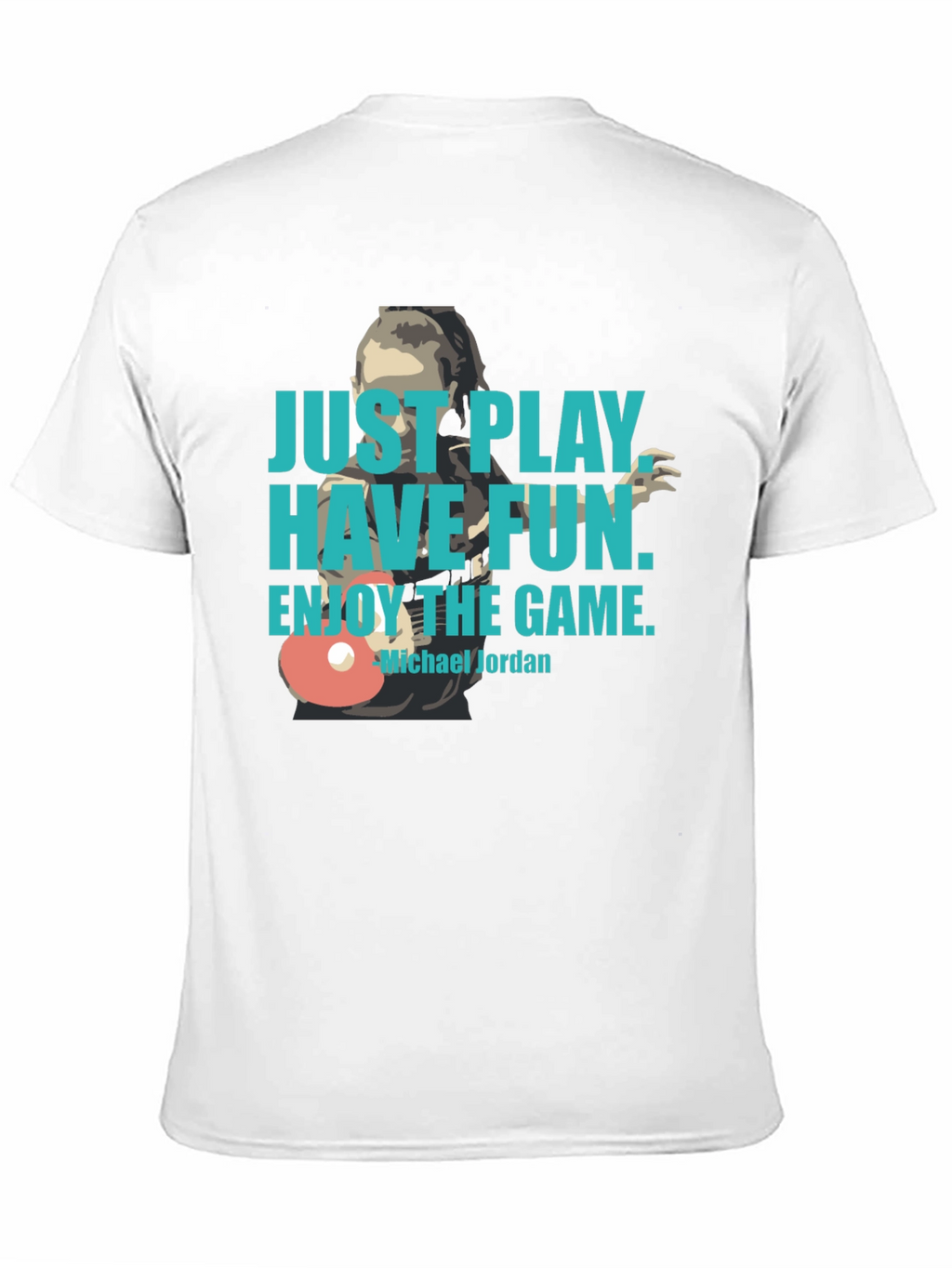 Just Play Have Fun T-Shirt