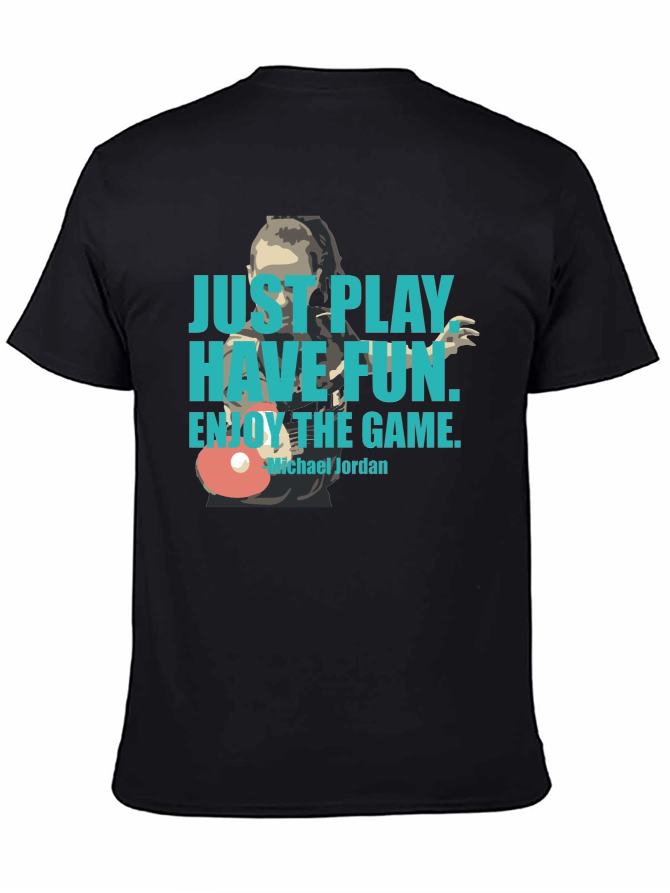 Just Play Have Fun T-Shirt