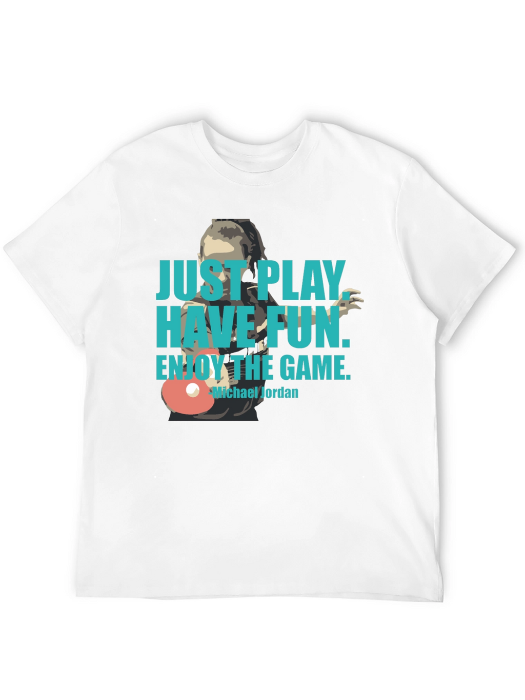Just Play Have Fun T-Shirt