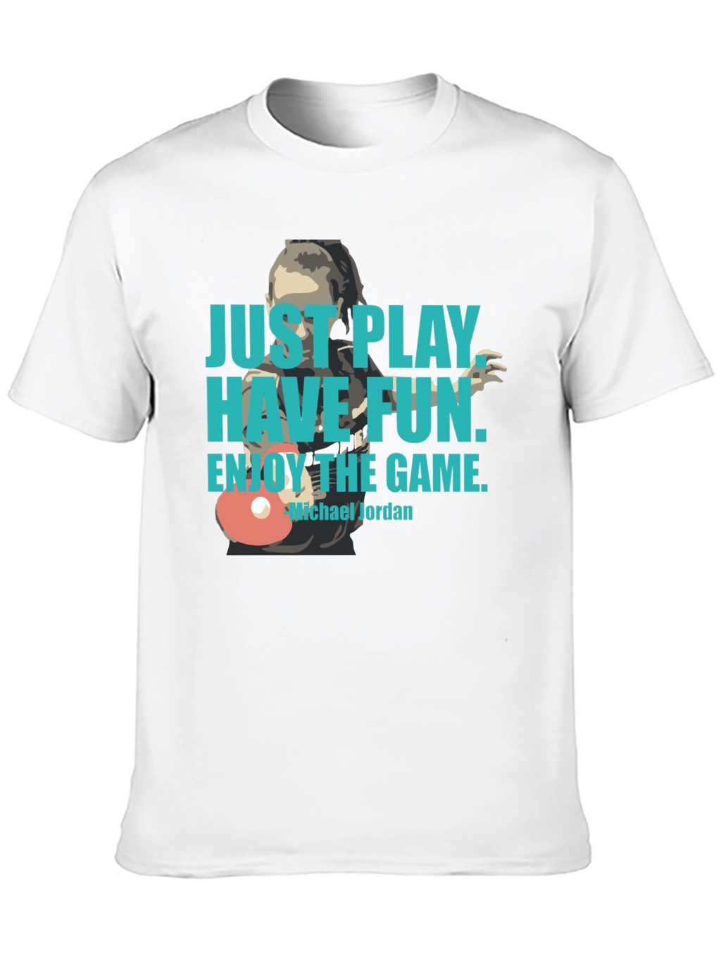 Just Play Have Fun T-Shirt