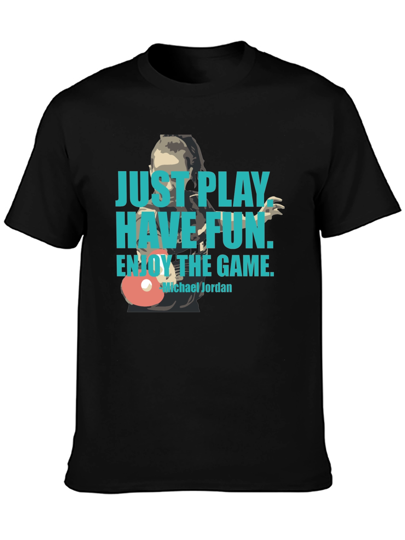 Just Play Have Fun T-Shirt