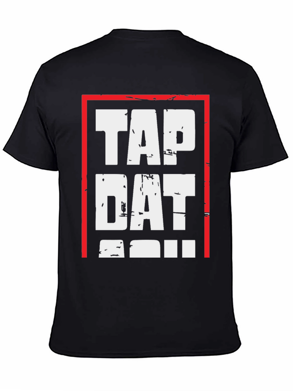 Tap Dat T-Shirt - Bold Graphic Tee