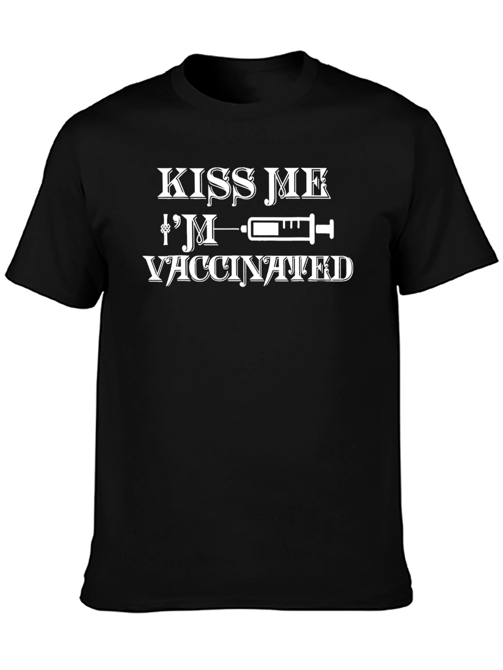 Kiss Me Im Vaccinated T-Shirt