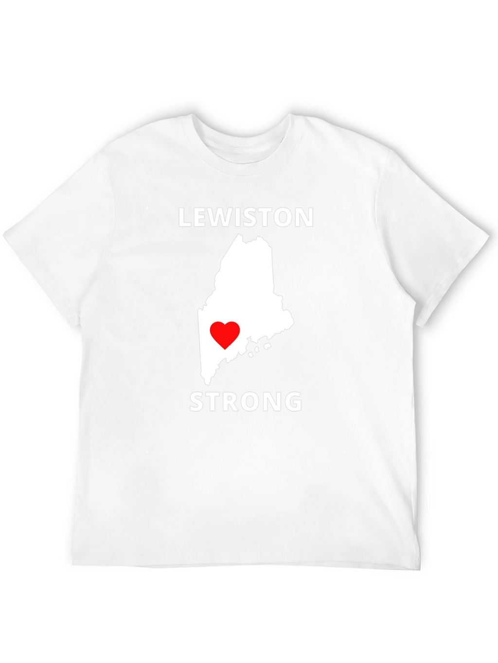Lewiston Strong T-Shirt - Maine Love