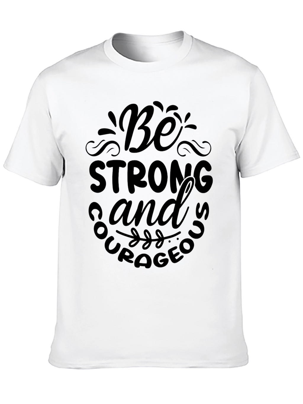 Be Strong & Courageous Black T-Shirt
