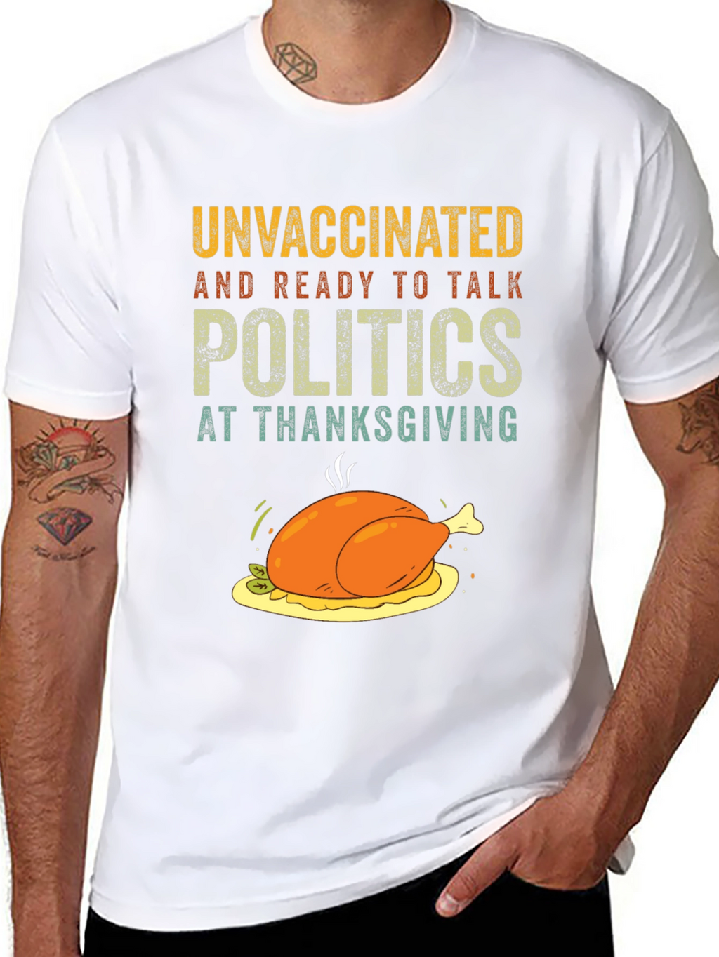 Unvaccinated Thanksgiving Politics T-Shirt