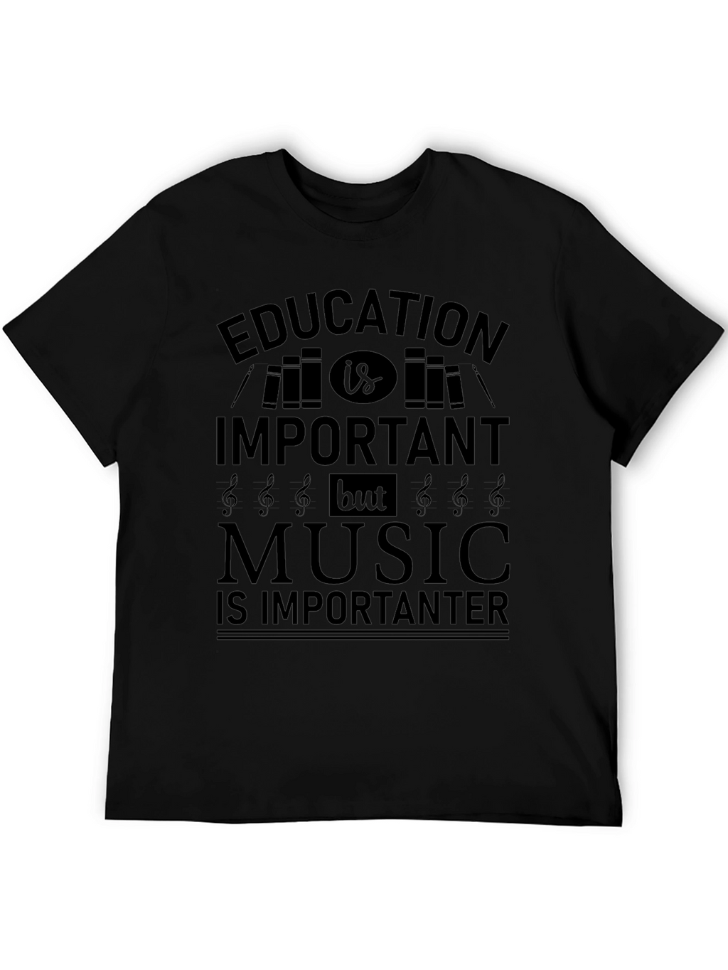 Education Important Music Importanter Black T-Shirt