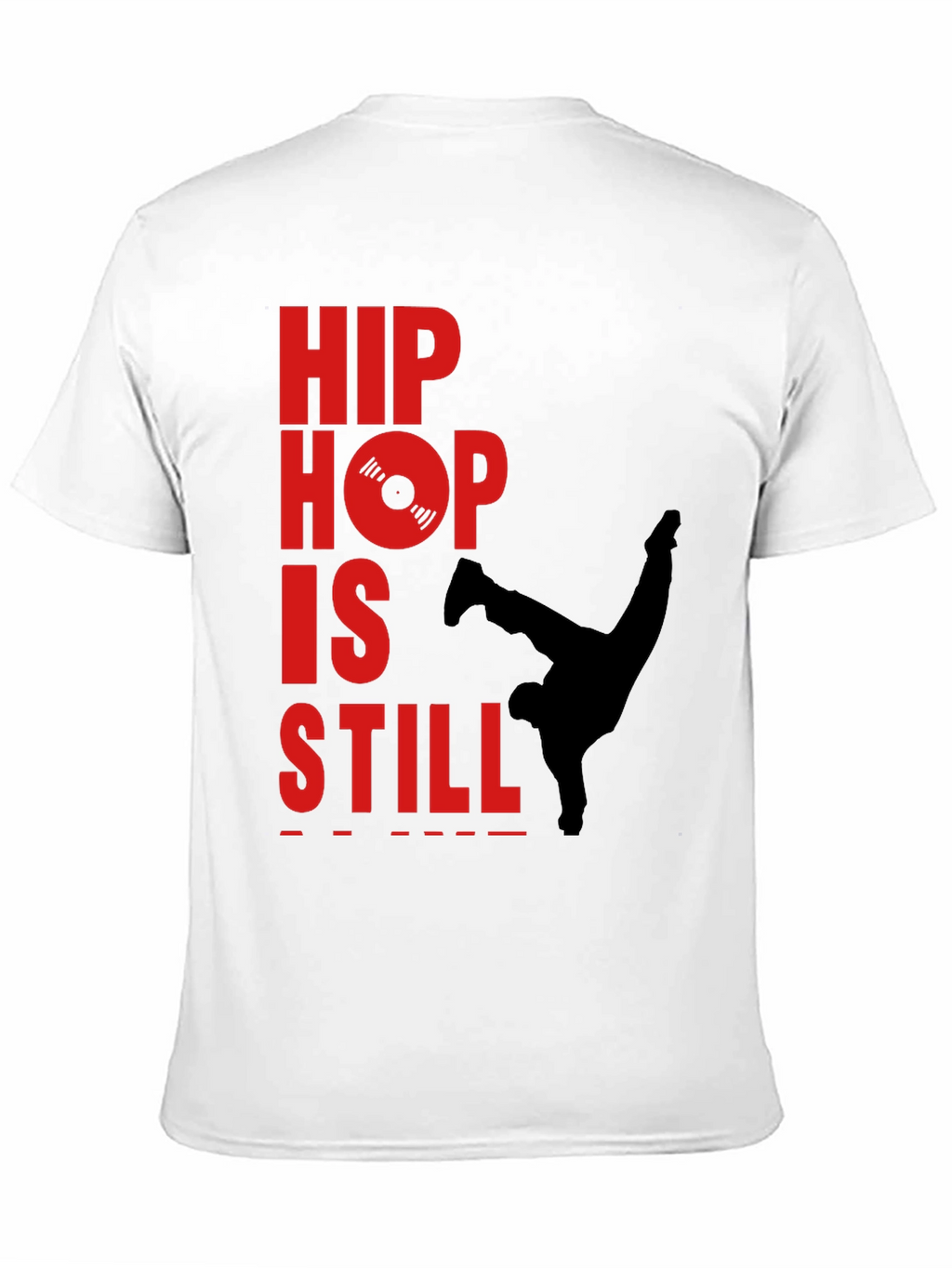 Hip Hop Still Lives T-Shirt - Classic Style