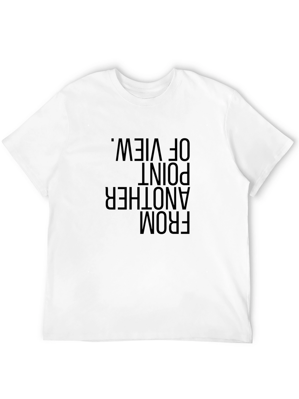 From Another Point of View T-Shirt