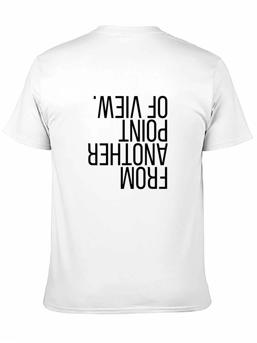 From Another Point of View T-Shirt
