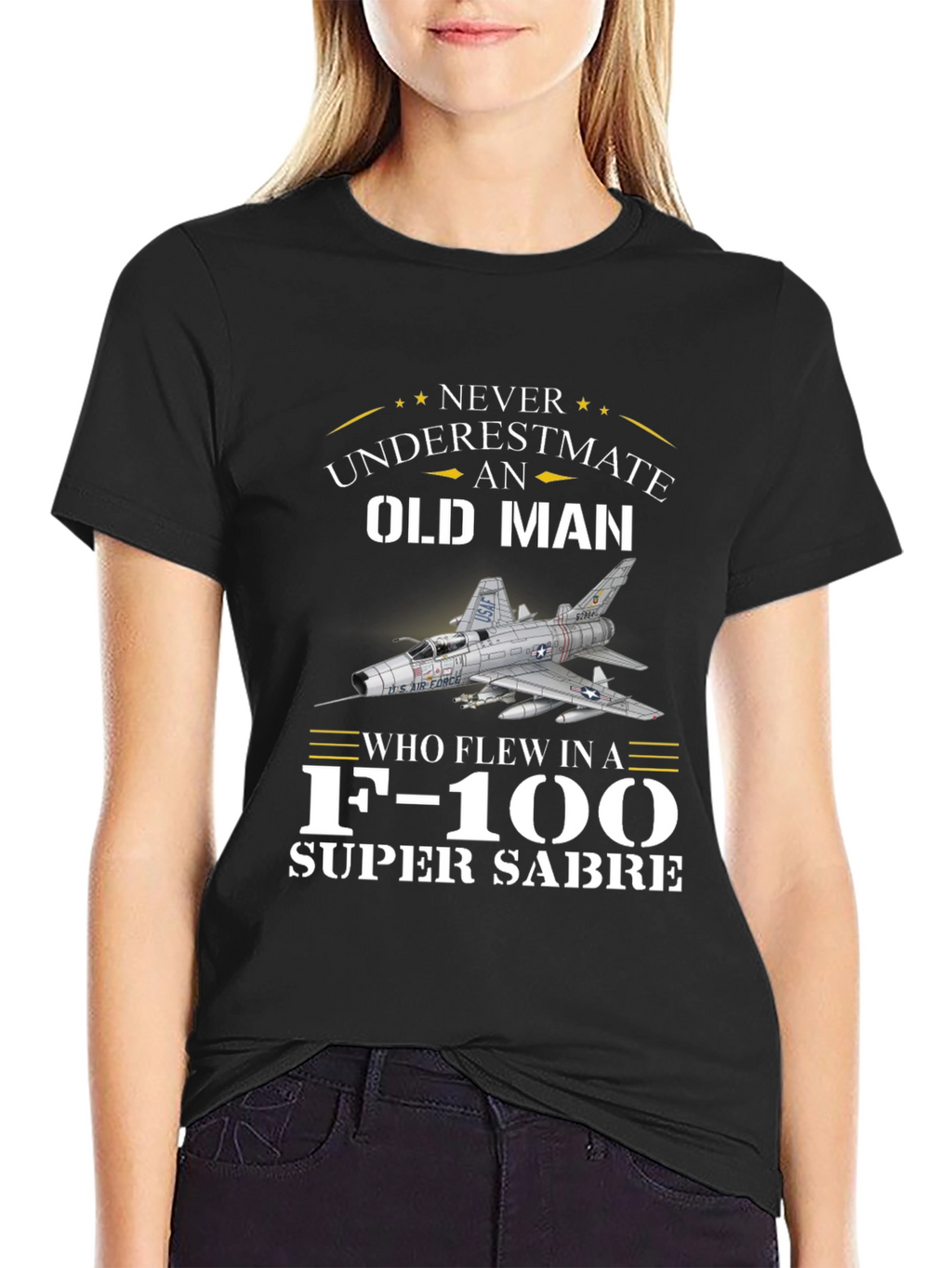 Never Underestimate Old Man F-100 Super Sabre T-Shirt