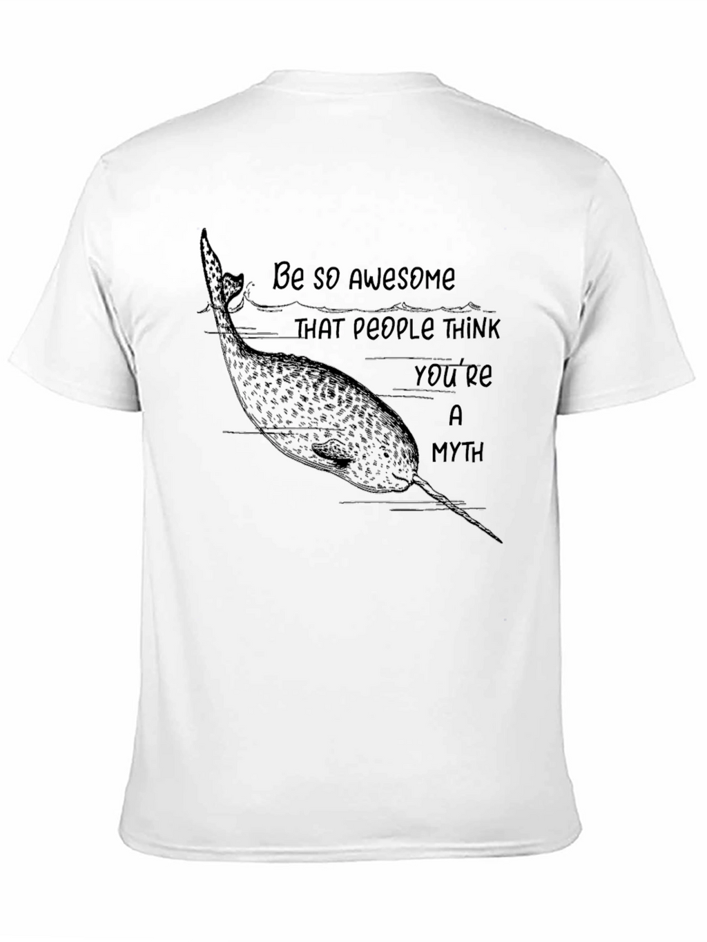 Narwhal Myth T-Shirt - Be So Awesome