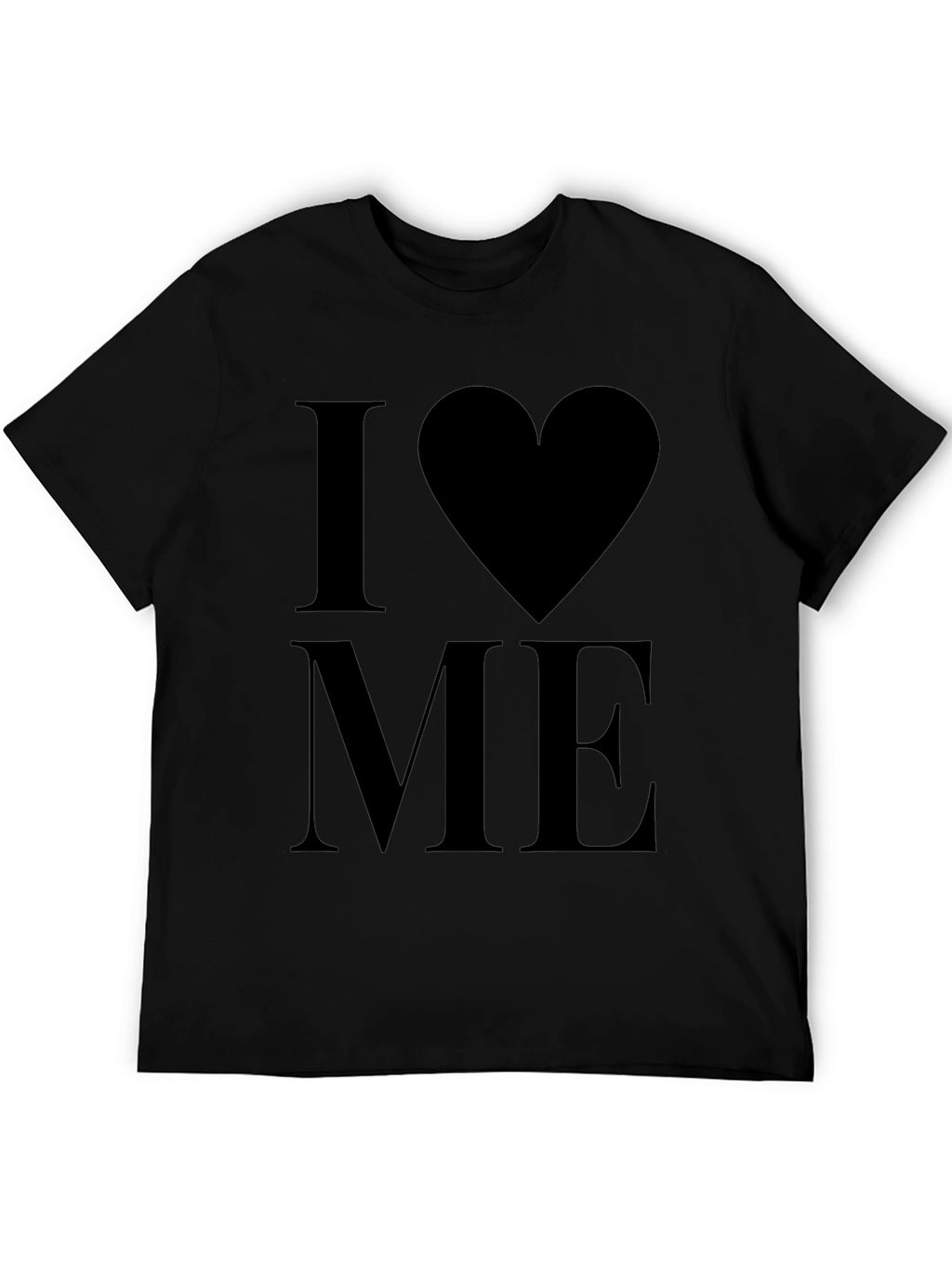 I Love Me T-Shirt - Bold Statement Tee