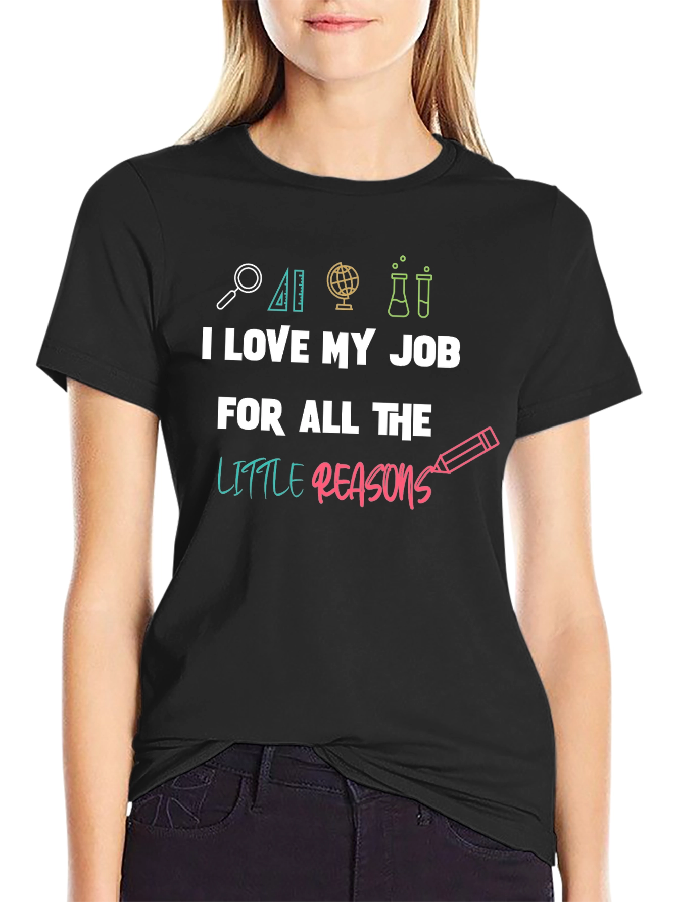 I Love My Job Teacher T-Shirt