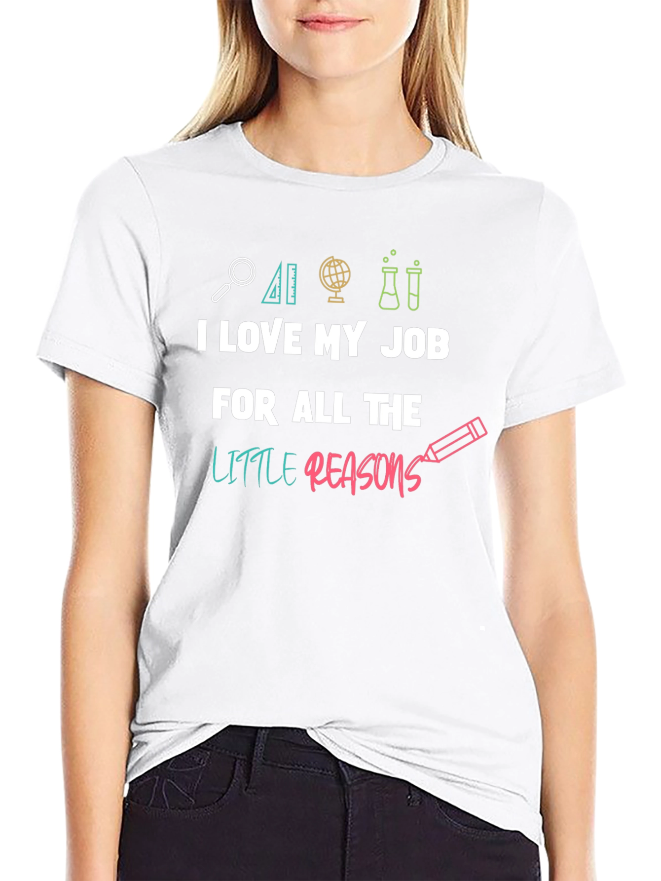 I Love My Job Teacher T-Shirt