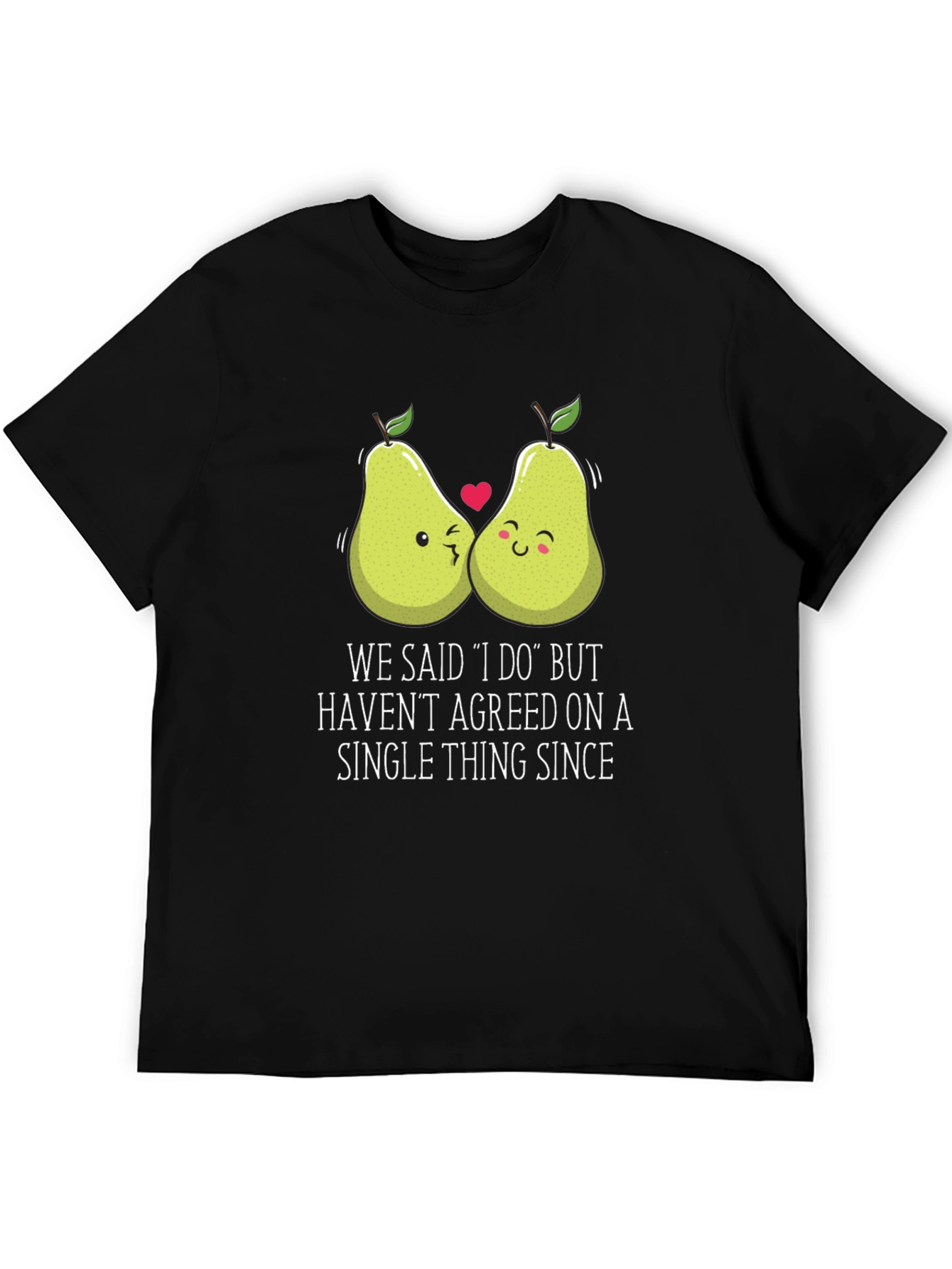 Funny Pears T-Shirt - We Said I Do Graphic Tee