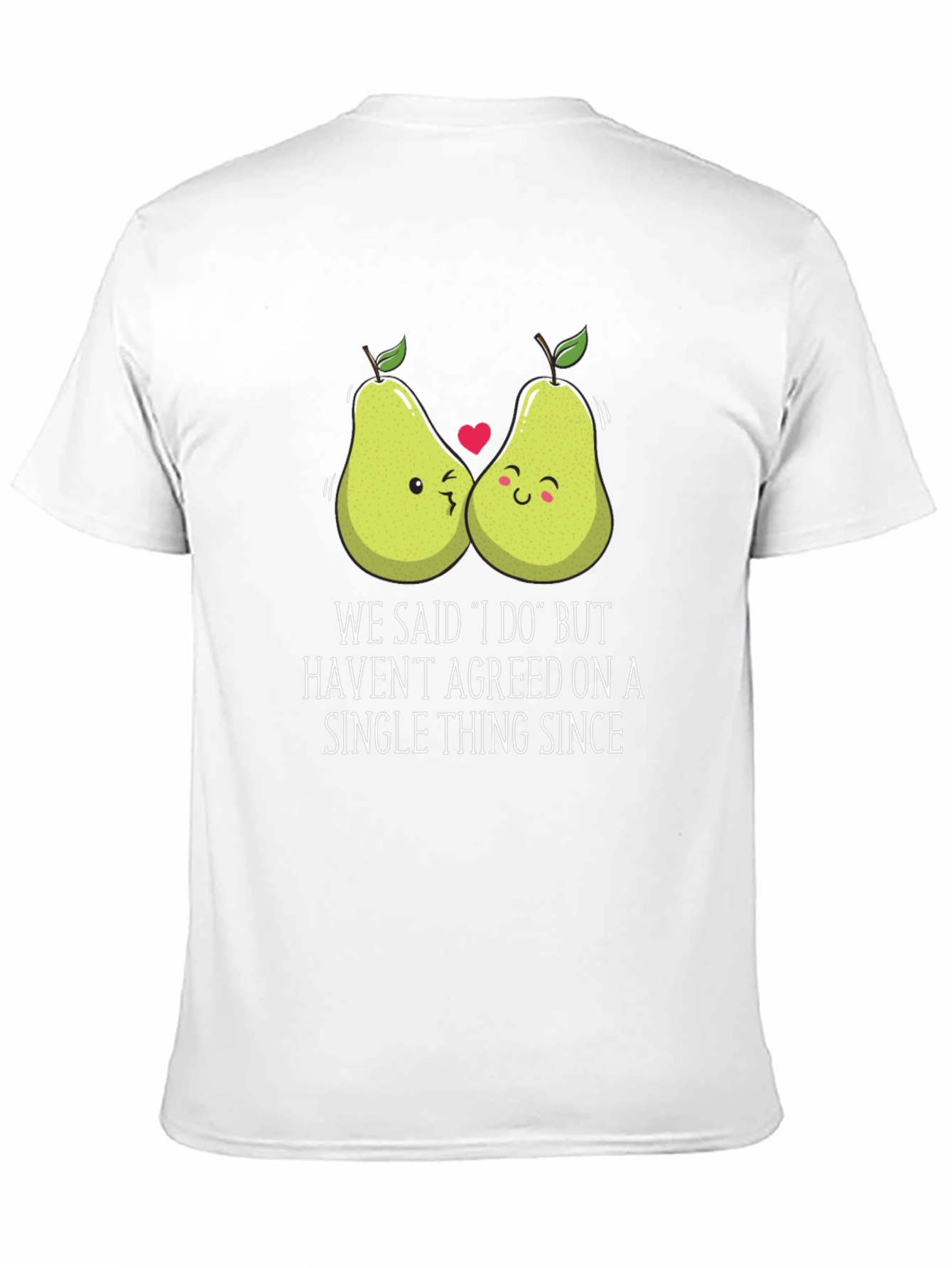 Funny Pears T-Shirt - We Said I Do Graphic Tee