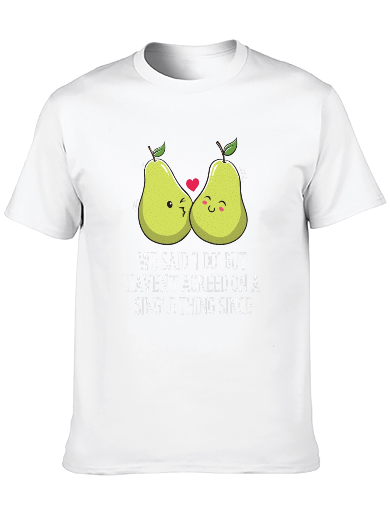 Funny Pears T-Shirt - We Said I Do Graphic Tee