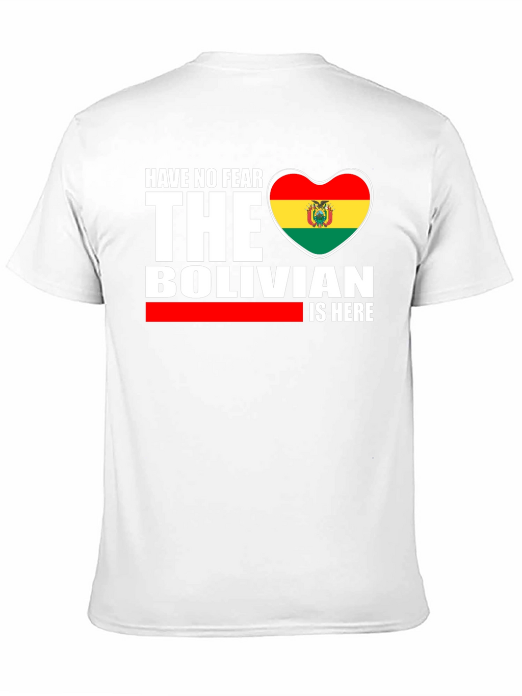 Bolivian Pride T-Shirt - Have No Fear