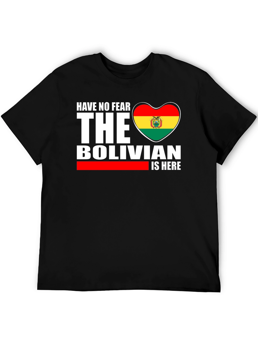 Bolivian Pride T-Shirt - Have No Fear