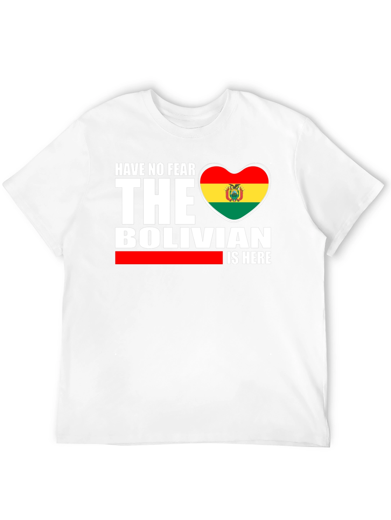 Bolivian Pride T-Shirt - Have No Fear